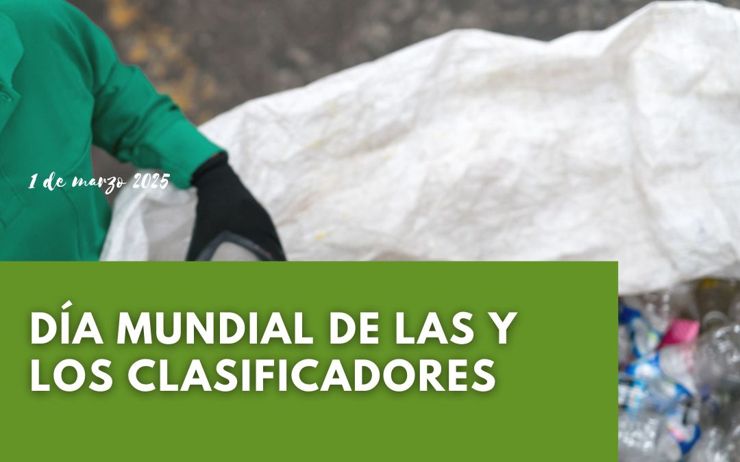 DÍA MUNDIAL DE LAS  Y LOS CLASIFICADORES DE RESIDUOS
